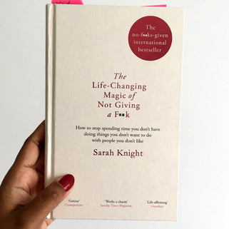 The Life-Changing Magic of Not Giving a F**k