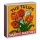 Tulips Square Matchbox with Matches