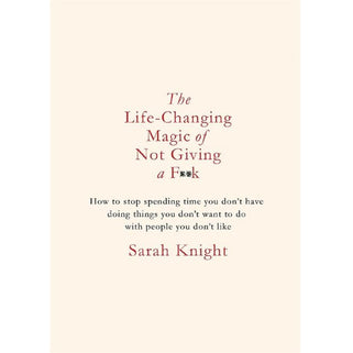 The Life-Changing Magic of Not Giving a F**k